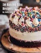 Kelly Johnson - 50 Baking Bliss Recipes
