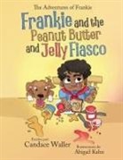 Candace Waller - Frankie and the Peanut Butter and Jelly Fiasco