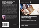 Basma Saadeh - Un estudio de evaluación de las escuelas gubernamentales ecológicas en Palestina