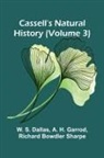 A. H. Garrod, W. S. Dallas - Cassell's Natural History (Volume 3)
