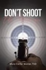 Myra Carter Warner ThD - Don't Shoot the Messenger