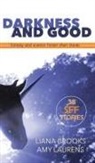 Liana Brooks, Amy Laurens - Darkness and Good