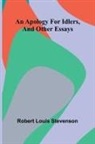 Robert Louis Stevenson - An apology for idlers, and other essays