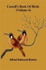 Alfred Edmund Brehm - Cassell's book of birds (Volume 4)