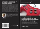 Gregory Tezhik - Comprender la transformación de los modelos de ingresos en la industria de los juegos