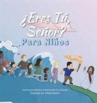 Matias G Arredondo, Samantha J Arredondo - ¿Eres Tú, Señor? Para Niños