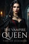 Timothy Dickinson - The Vampire Queen