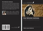 María Laura Gutiérrez - Una labranza luminosa