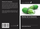 Daclé Juliani Macrini - Plantas de la Amazonia