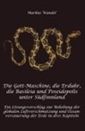 Markus Wandel - Die Gott-Maschine, die Erduhr, die Basileia und Poseidopolis unter Südfinnland (Hardcover-Version)
