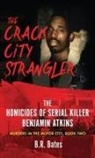 B. R. Bates - The Crack City Strangler
