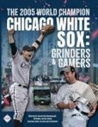 Eric Conrad, Mark Morowczynski, Don Zminda - The 2005 World Champion Chicago White Sox