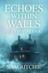 Sam Ritchie - Echoes Within Walls