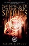 Taylor Ellwood - Walking with Daemonic Spirits