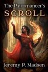 Jeremy P. Madsen - The Pyromancer's Scroll