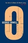 George Orwell - Our Job is to Make Life Worth Living