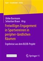 Braun, Sebastian Braun, Ulrike Burrmann - Freiwilliges Engagement in Sportvereinen in peripher-ländlichen Räumen