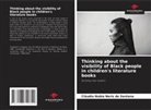 Cláudia Nubia Neris de Santana - Thinking about the visibility of Black people in children's literature books