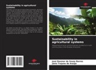 Jânio Trajano de Araújo, José Deomar de Souza Barros - Sustainability in agricultural systems