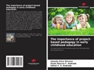 Paulo Marcos F. Andrade, Edinei F. S. Andrade, Iolanda Silva Oliveira - The importance of project-based pedagogy in early childhood education