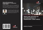 Shokhruz Sharipov - Storia del processo di privatizzazione in Uzbekistan (1991-2022)