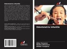 Madina Ilkhomova, Akbar Kuryazov, Dilobar Yusupova - Odontoiatria infantile
