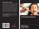 Madina Ilkhomova, Akbar Kuryazov, Dilobar Yusupova - Stomatologia dziecieca