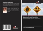 Peter D. Angelopoulos - Lo studio sui bambini