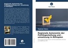 Tamirat Cheru - Regionale Autonomie der Politikgestaltung und -umsetzung in Äthiopien