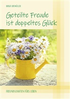 Birgit Ortmüller - Geteilte Freude ist doppeltes Glück