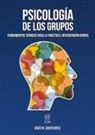Jesús M. Canto Ortiz - Psicología de los grupos : fundamentos teóricos para la práctica e intervención grupal