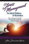 Lolita Scesnaviciute Guarin - Stress Management for Adult Children of Alcoholics
