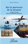 Antoine Obame - Sur le parcours de la douane
