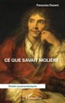 Françoise Decant - Ce que savait Molière