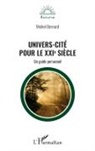 Michel Bernard - Univers-cité pour le XXIe siècle