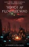 Galax Acheronian, Stefan Junghanns, Achim Stößer - Trümmer am Milchstraßenrand