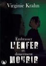 Virginie Krahn - Embrasser l'enfer et doucement mourir