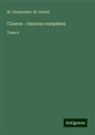 M. Charpentier, M. Gréard - Ciceron - Oeuvres completes