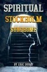 Eric Dubay - Spiritual Stockholm Syndrome