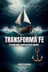 Javier Francisco - Transforma Fe