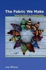 Joseph Wilcox - The Fabric We Make