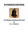 B. L. Peterson - Syamusundara - The Black and Beautiful God