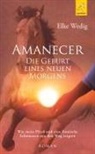 Elke Wedig - Amanecer · Die Geburt eines neuen Morgens