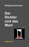 Wolfgang Brenneisen - Der Dichter und das Wort