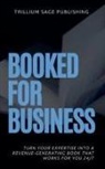 Trillium Sage Publishing - Booked for Business