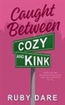 Ruby Dare - Caught Between Cozy and Kink