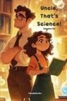 Honglee Cha - Uncle, That's Science!