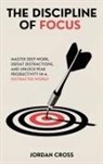 Jordan Cross - The Discipline of Focus