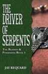 Jay Requard - The Driver of Serpents