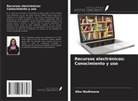 Alka Wadhwana - Recursos electrónicos: Conocimiento y uso